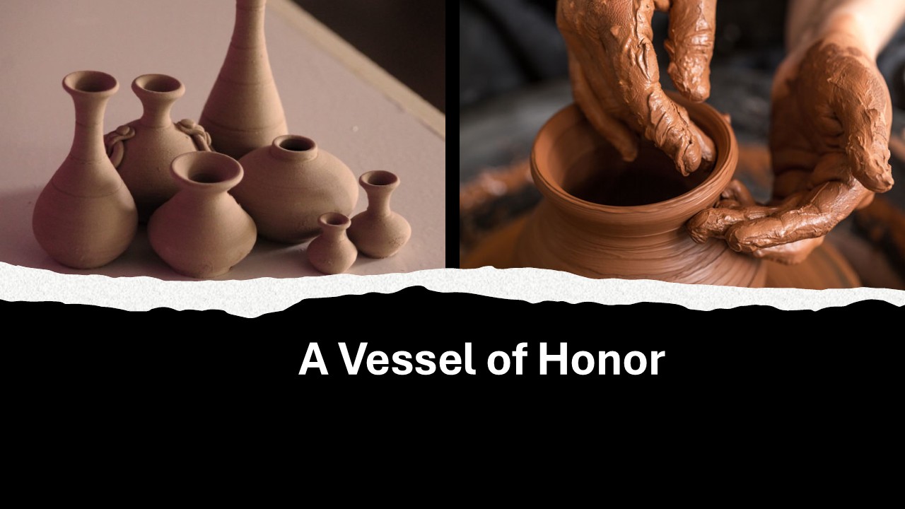 A Vessel of Honor