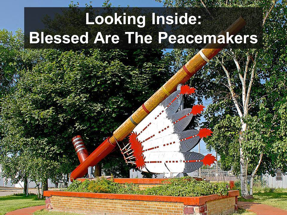 Looking Inside: Blessed are the Peace Makers