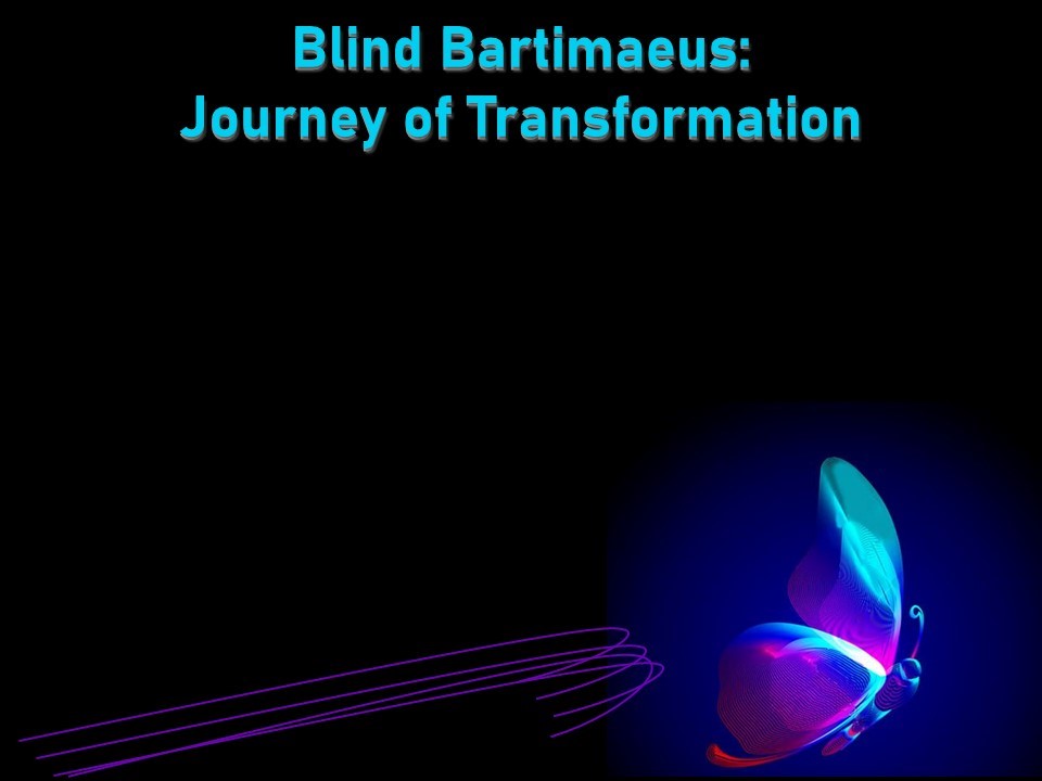 Blind Bartimaeus: Journey of Transformation