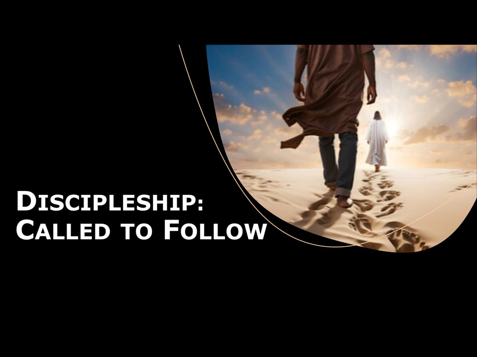 Discipleship: Called to Follow