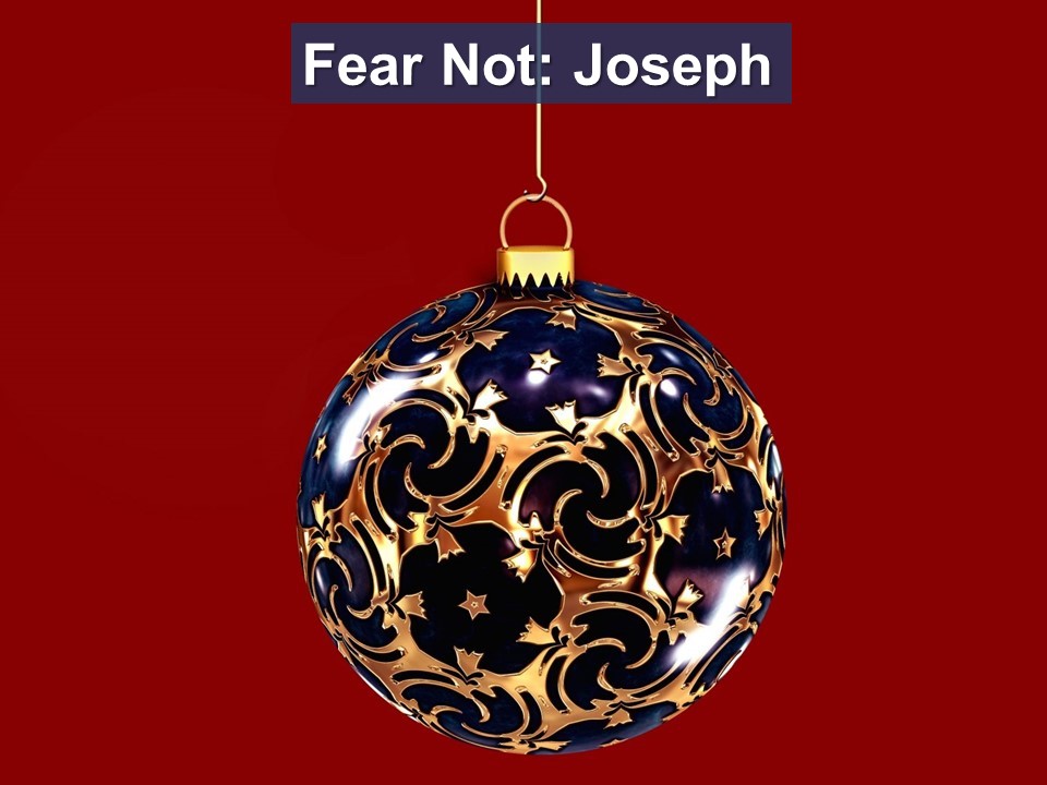 Fear Not: Joseph