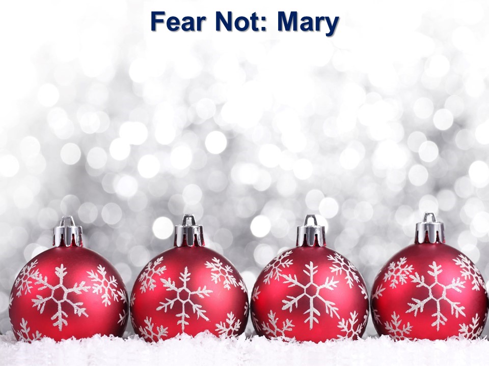 Fear Not: Mary