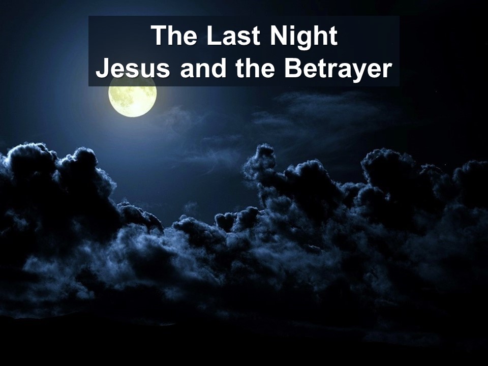 The Last Night: Jesus and the Betrayer