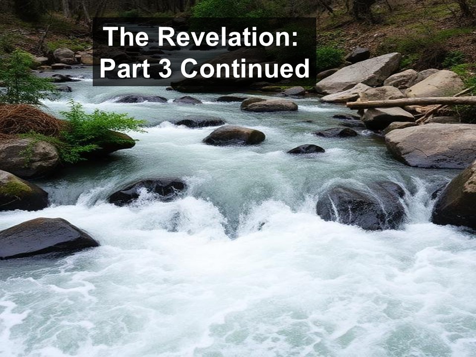 The Revelation: Part 3 Continued