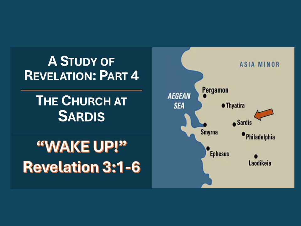 The Revelation Part 4: Sardis: Wake Up