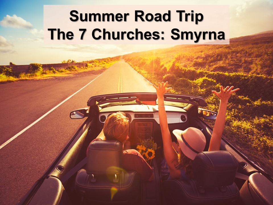 Summer Road Trip: The 7 Churches: Smyrna