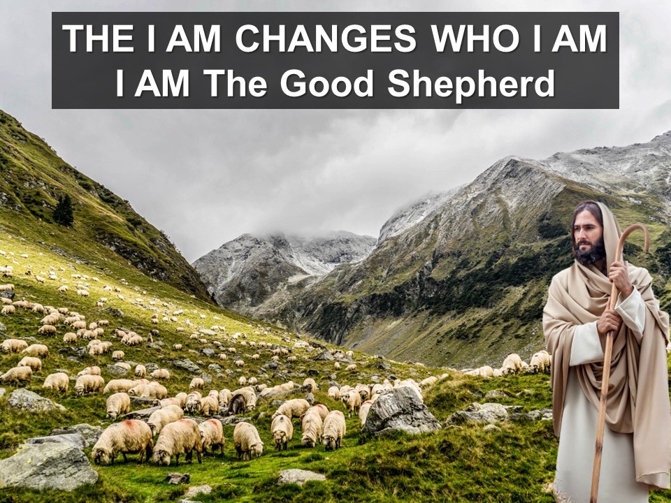 The I AM Changes Who I Am: The Good Shepherd