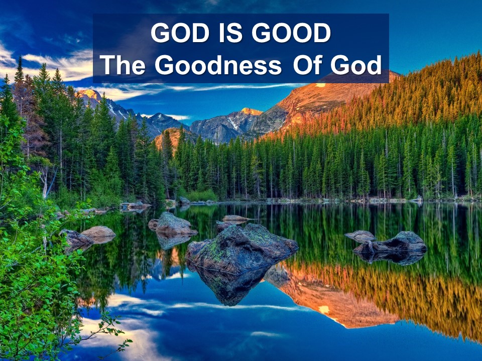 God is Good: The Goodness of God