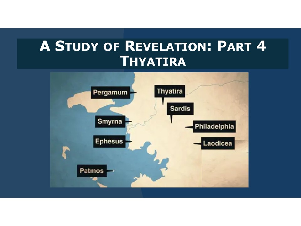 The Revelation Part 4: Thyatira