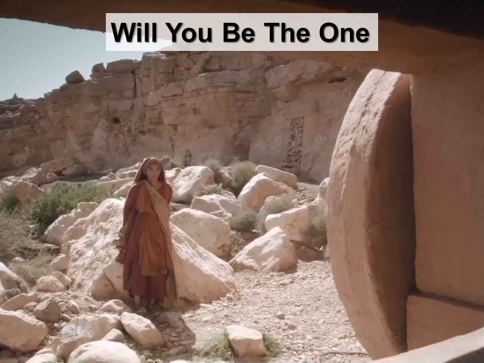 Easter Sunday: Will You Be the One